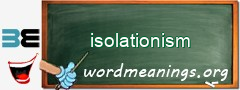 WordMeaning blackboard for isolationism